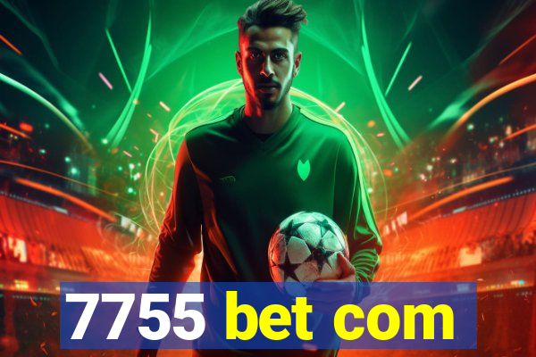 7755 bet com